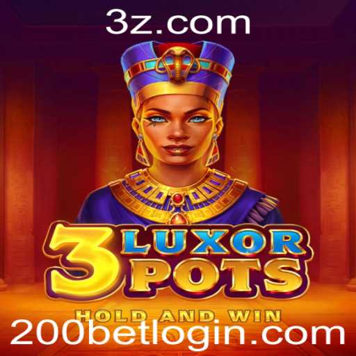 Descubra o Excitante Mundo de 3LuxorPots com 200bet